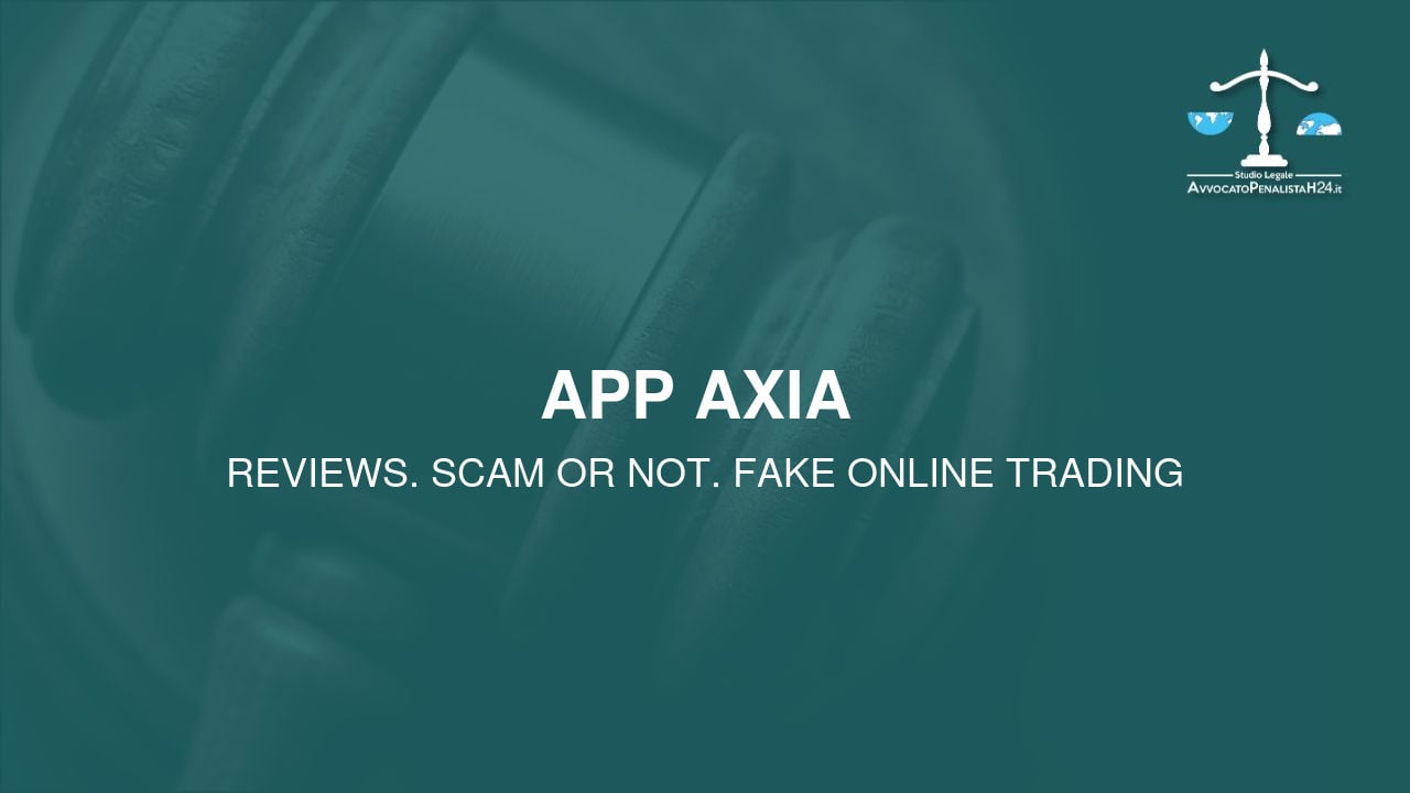 APP axia : reviews. Scam or not. Fake online trading