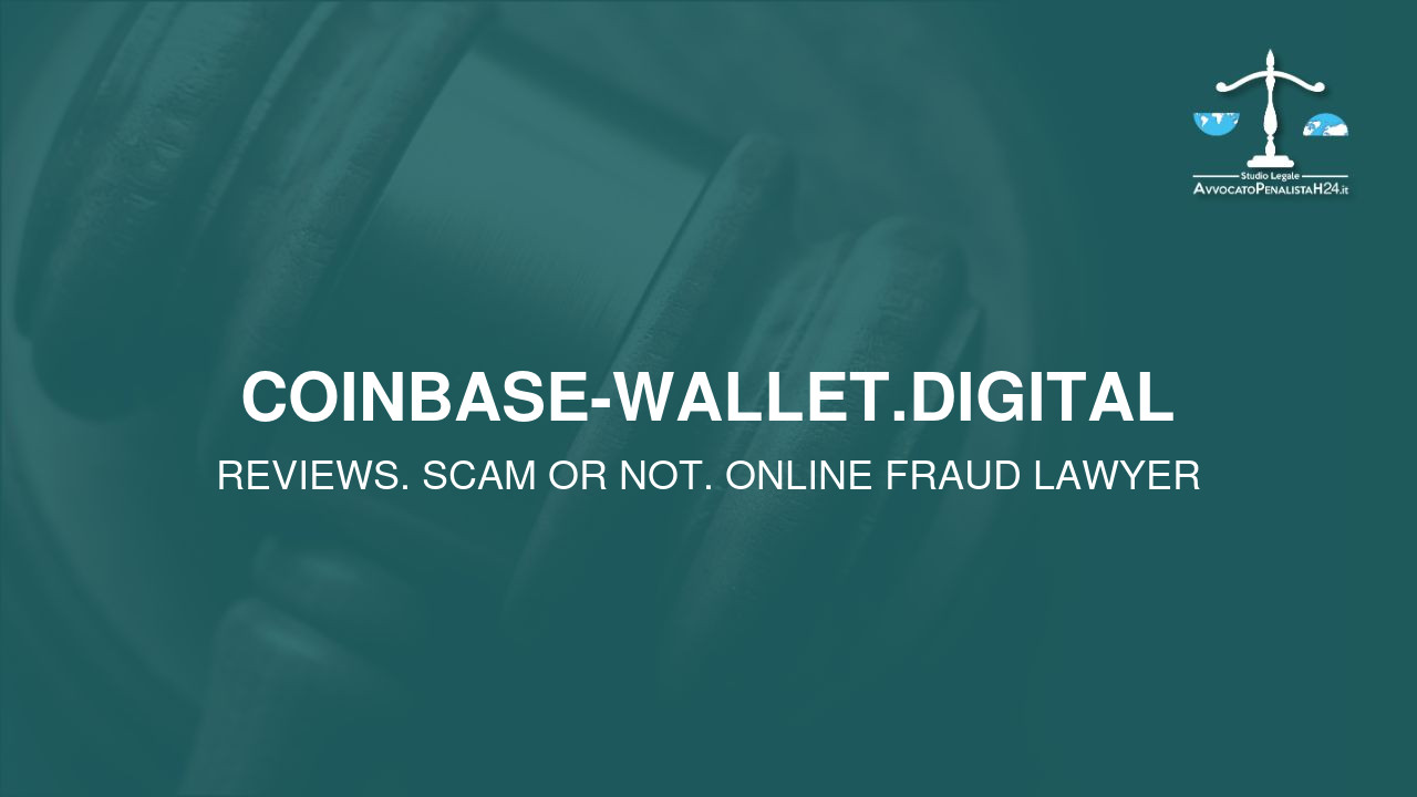 coinbase-wallet.digital: reviews. Scam or not. Online fraud lawyer