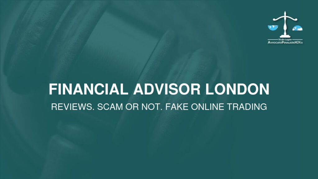 FINANCIAL ADVISOR LONDON: attenzione alla truffa. Falso trading on line