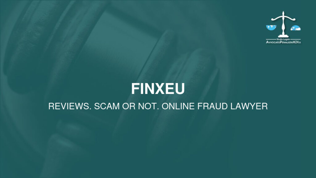 FinXEU: reviews. Scam or not. Online fraud lawyer