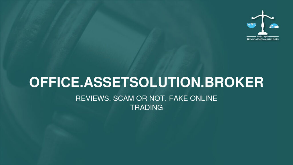Office.assetsolution.broker: cuidado con la estafa. Trading en línea falso