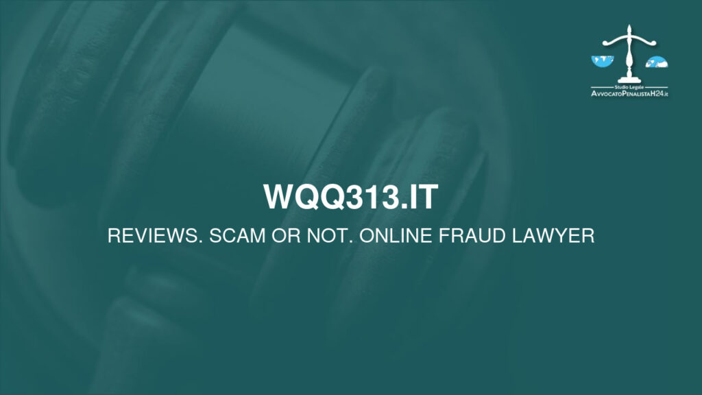 wqq313.it: avis arnaques en ligne. Avocat fraude en ligne