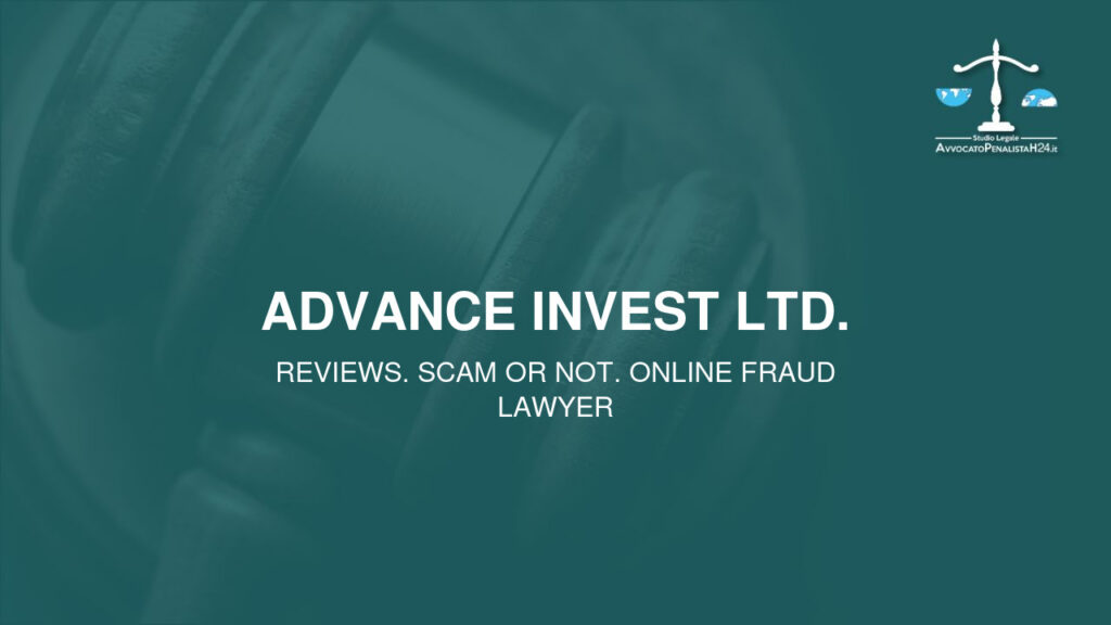 Advance Invest Ltd.: reviews. Scam or not. Online fraud lawyer