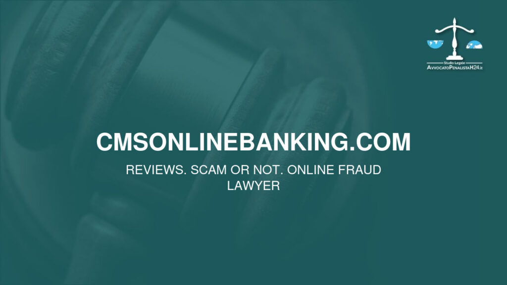 cmsonlinebanking.com: reviews. Scam or not. Online fraud lawyer