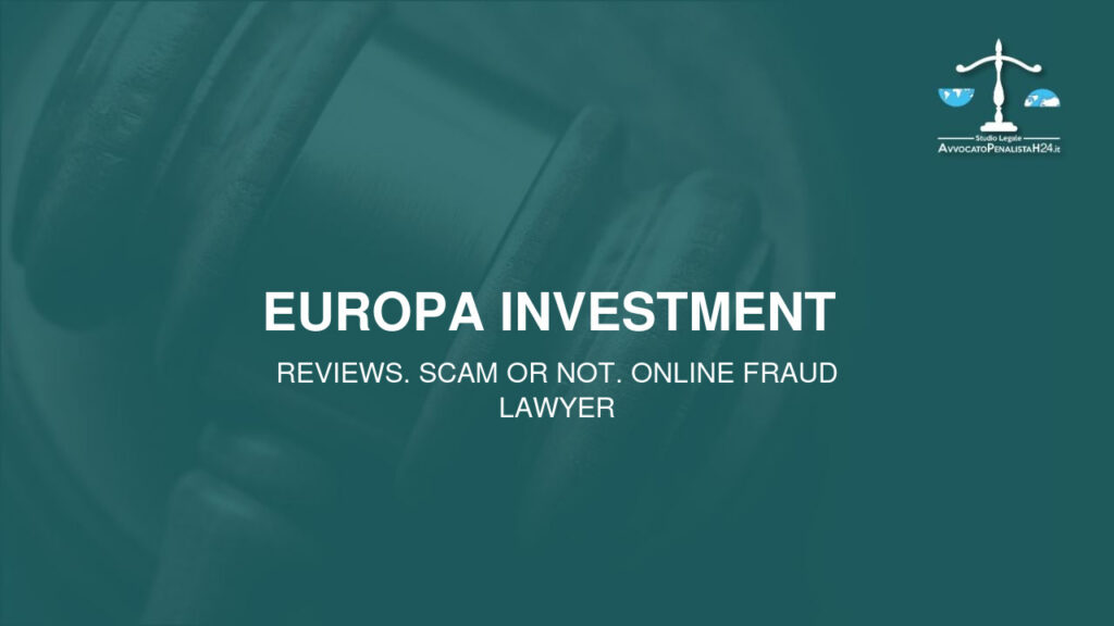 Europa Investment : reviews. Scam or not. Online fraud lawyer