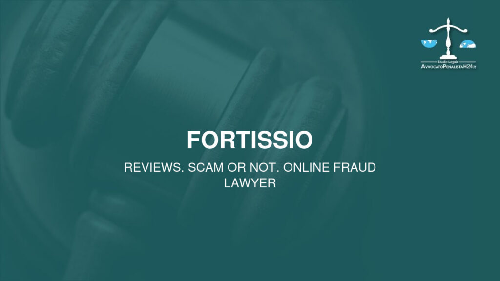 Fortissio: reviews. Scam or not. Online fraud lawyer