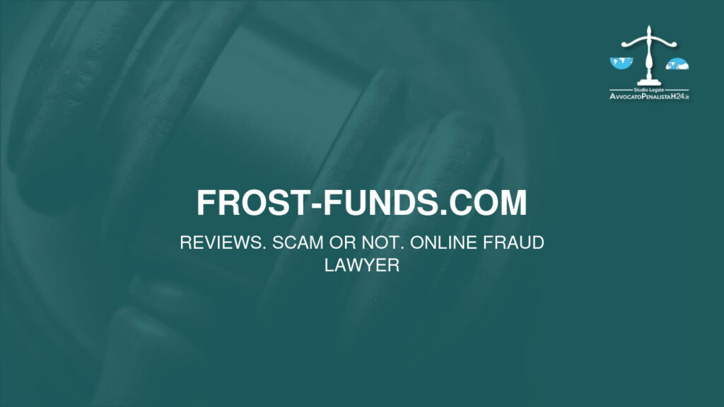 frost-funds.com: reviews. Scam or not. Online fraud lawyer