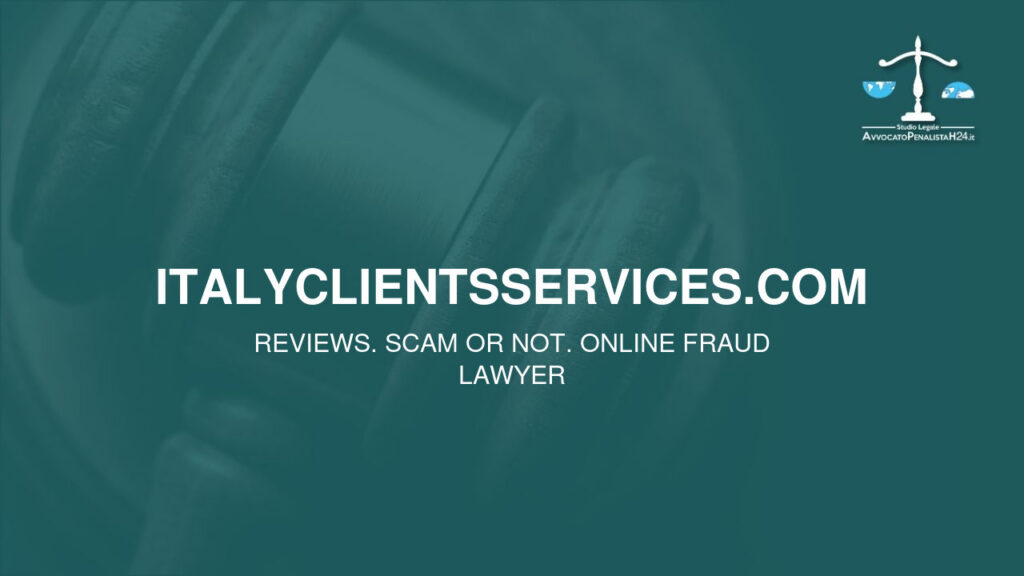 italyclientsservices.com: reviews. Scam or not. Online fraud lawyer