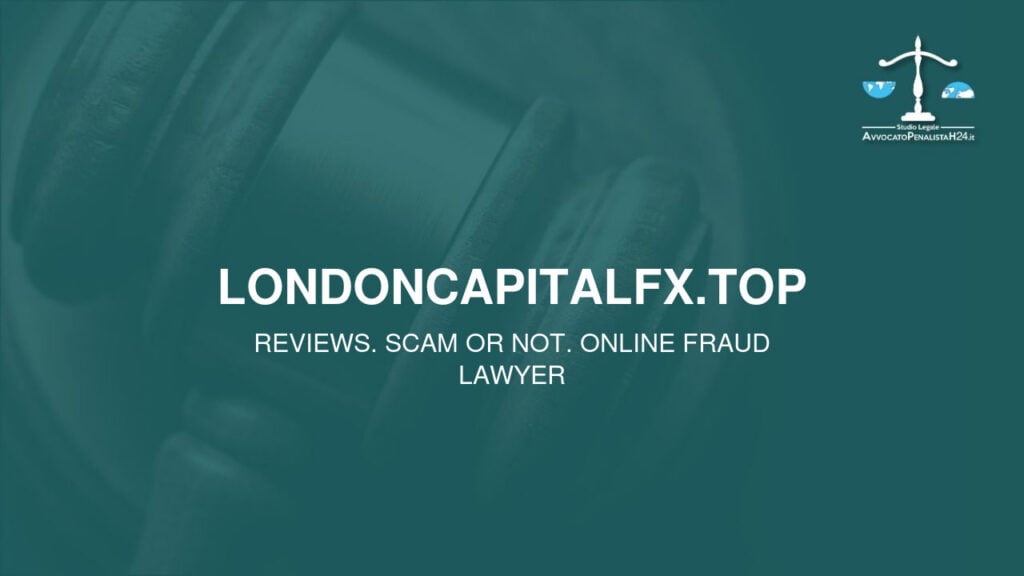 londoncapitalfx.top: reviews. Scam or not. Online fraud lawyer