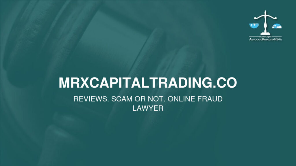 mrxcapitaltrading.co: reviews. Scam or not. Online fraud lawyer