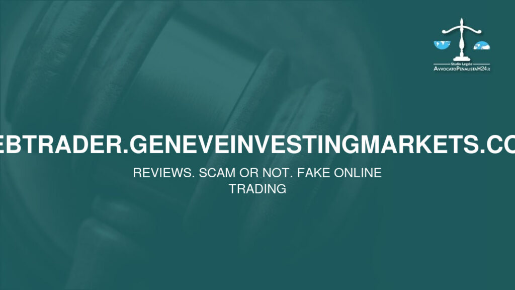 webtrader.geneveinvestingmarkets.com.: attenzione alla truffa. Falso trading on line