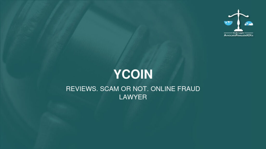 Ycoin: reviews. Scam or not. Online fraud lawyer