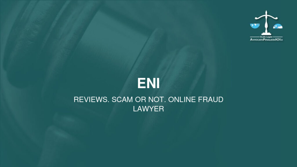 ENI: reviews. Scam or not. Online fraud lawyer