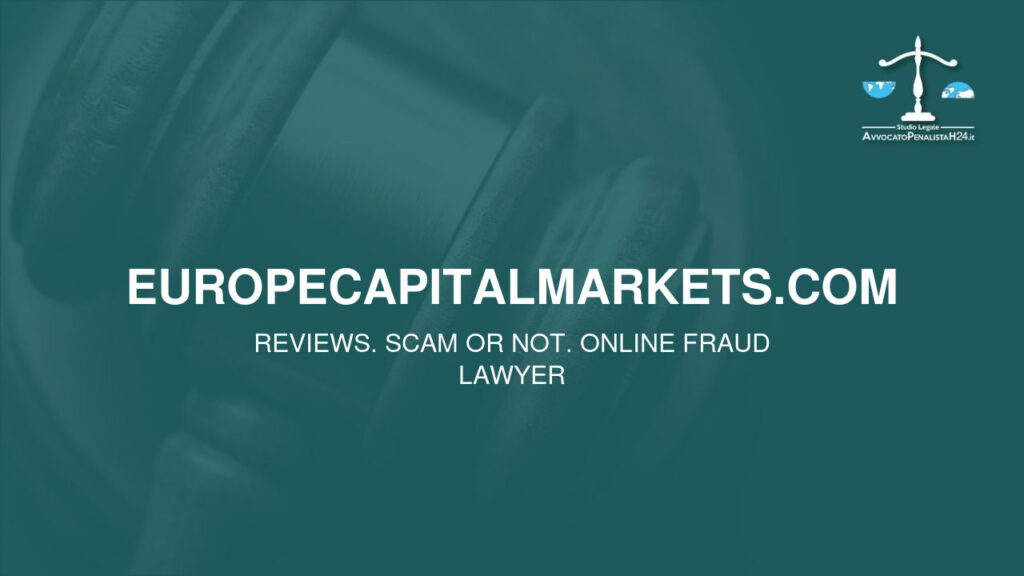 europecapitalmarkets.com: reviews. Scam or not. Online fraud lawyer