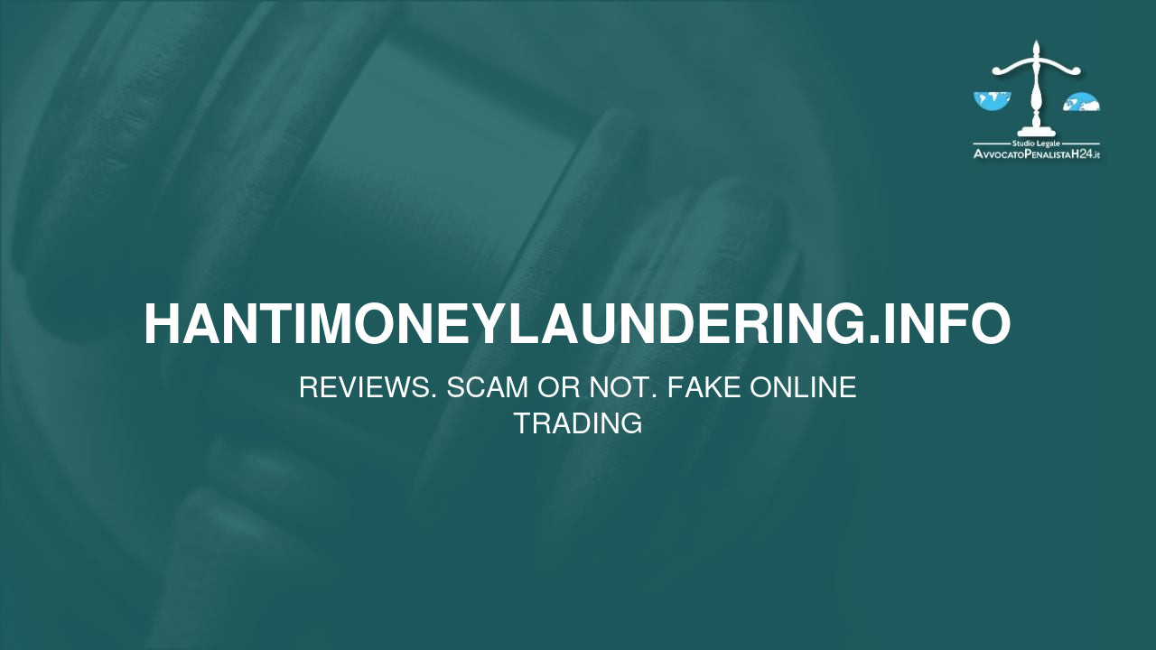 hantimoneylaundering.info: attenzione alla truffa. Falso trading on line