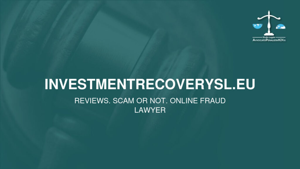 investmentrecoverysl.eu: reviews. Scam or not. Online fraud lawyer