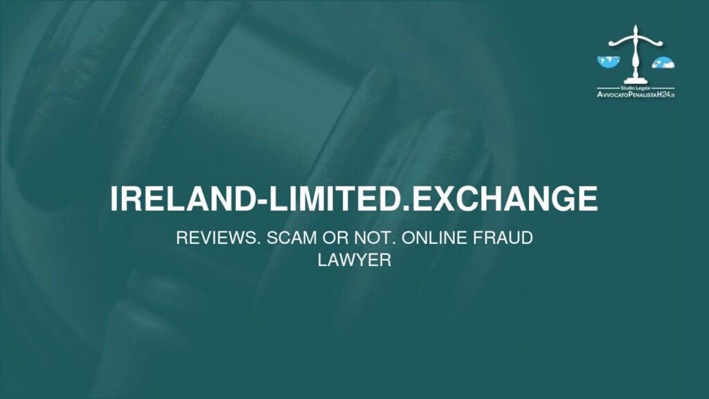 ireland-limited.exchange: reviews. Scam or not. Online fraud lawyer