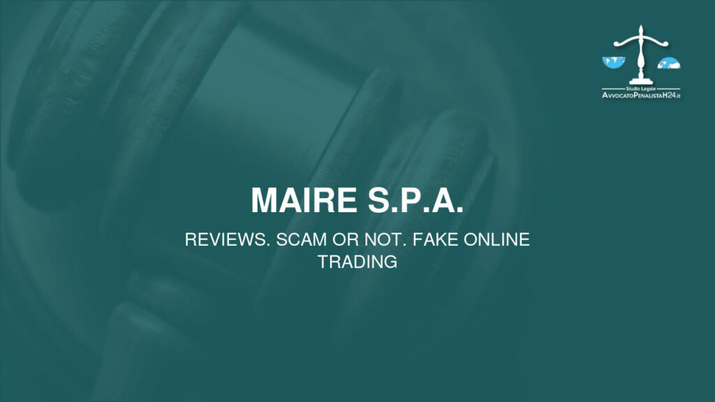 MAIRE S.p.a.: reviews. Scam or not. Fake online trading