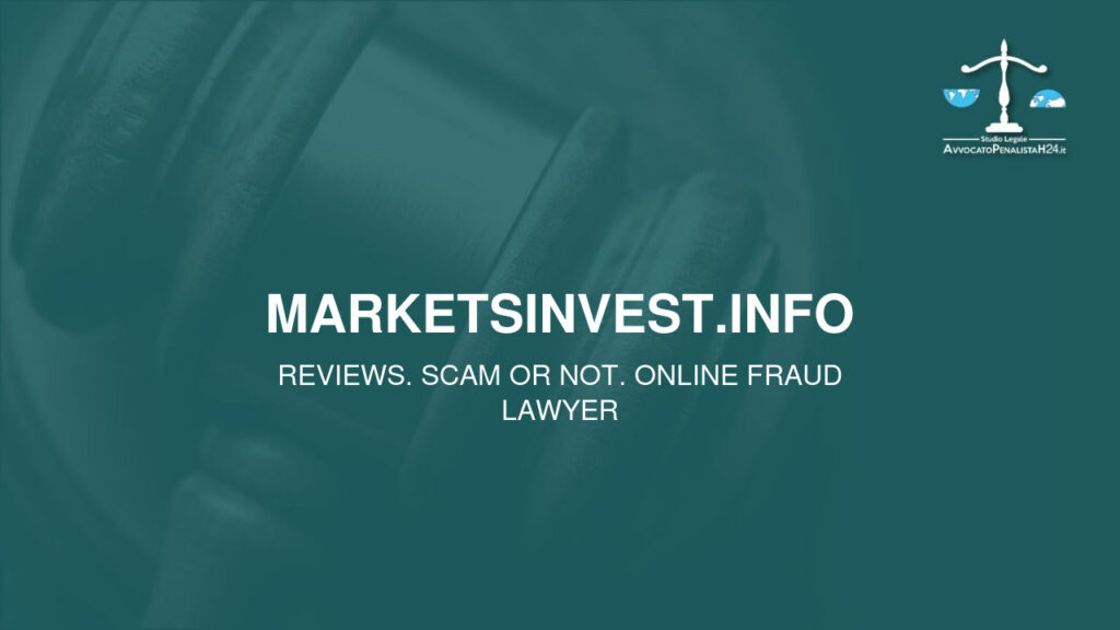 marketsinvest.info: reviews. Scam or not. Online fraud lawyer