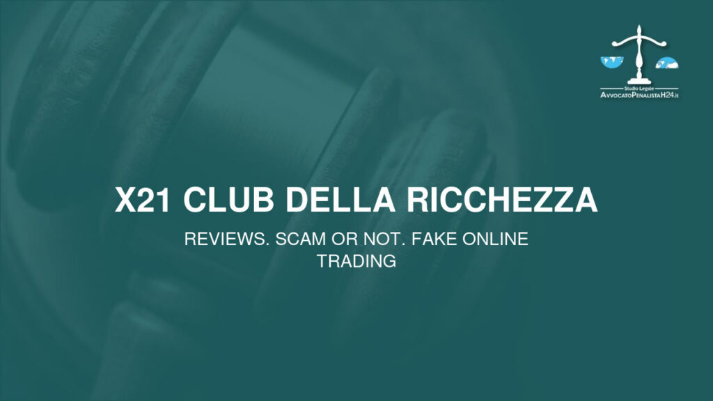 X21 Club della Ricchezza: reviews. Scam or not. Fake online trading