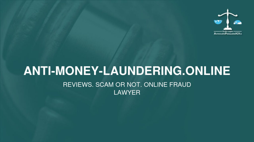 anti-money-laundering.online: reviews. Scam or not. Online fraud lawyer