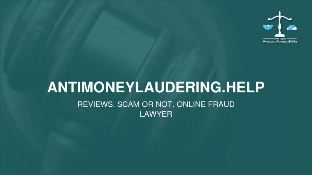 antimoneylaudering.help: reviews. Scam or not. Online fraud lawyer