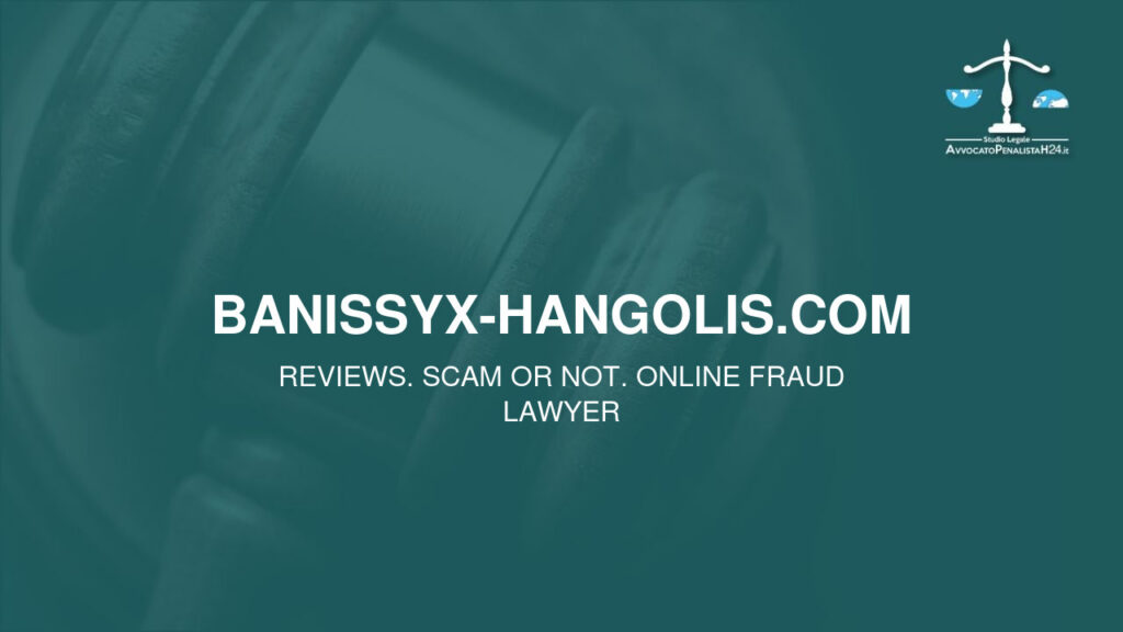 banissyx-hangolis.com: reviews. Scam or not. Online fraud lawyer