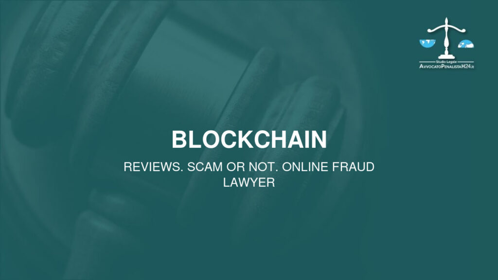 Blockchain: reviews. Scam or not. Online fraud lawyer
