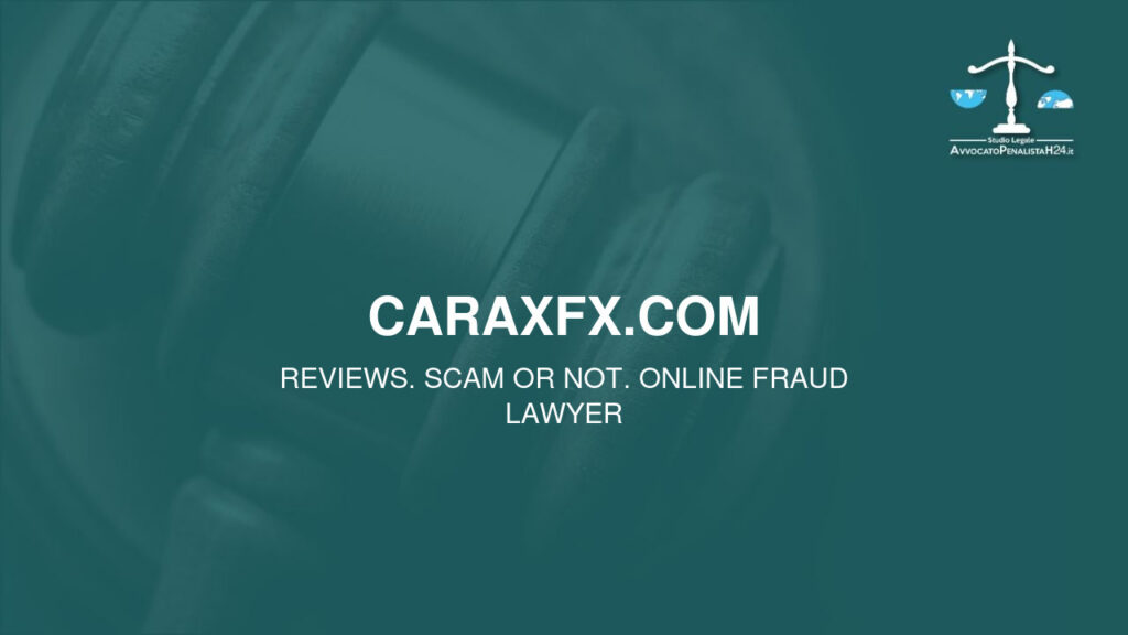 caraxfx.com: reviews. Scam or not. Online fraud lawyer