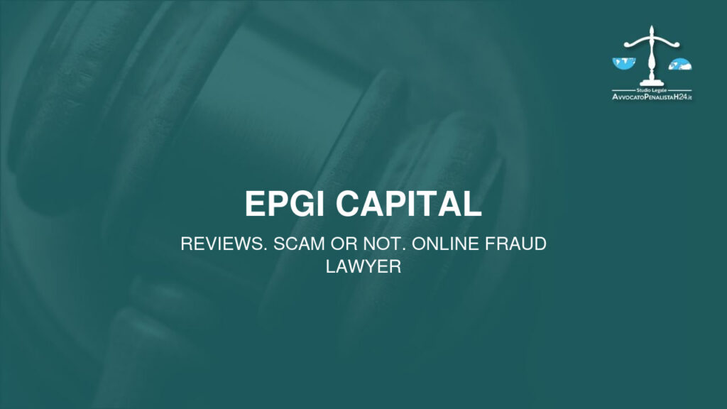 EPGI Capital: reviews. Scam or not. Online fraud lawyer