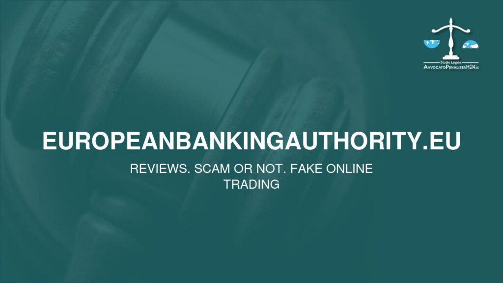 europeanbankingauthority.eu: reviews. Scam or not. Fake online trading