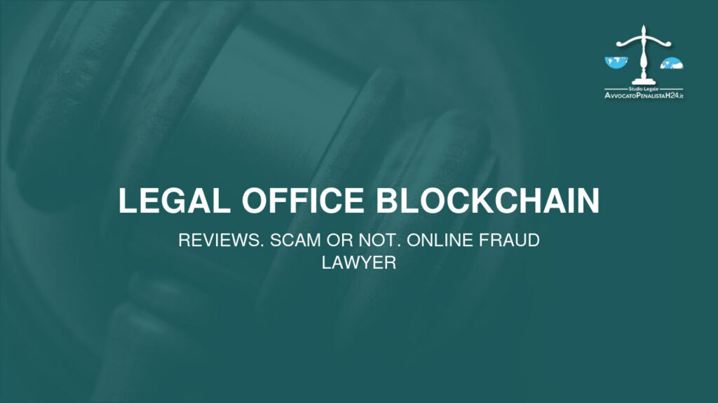 Legal Office Blockchain: reviews. Scam or not. Online fraud lawyer