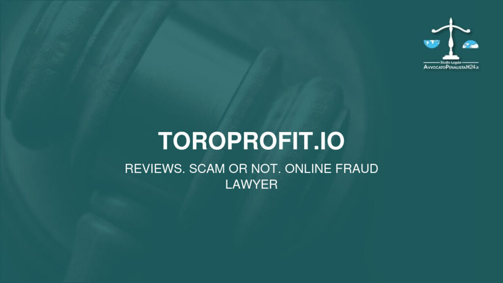 toroprofit.io: reviews. Scam or not. Online fraud lawyer
