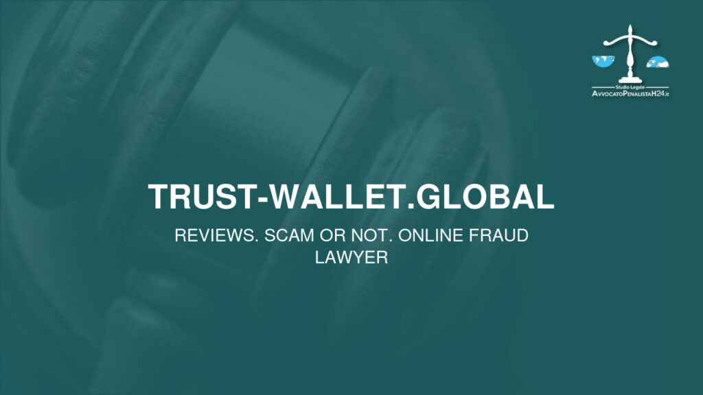 trust-wallet.global: reviews. Scam or not. Online fraud lawyer