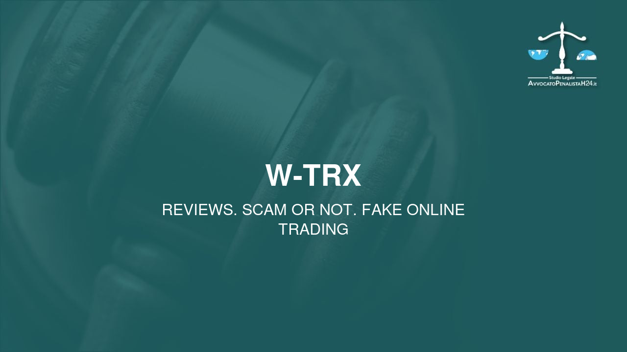 W-Trx: attenzione alla truffa. Falso trading on line