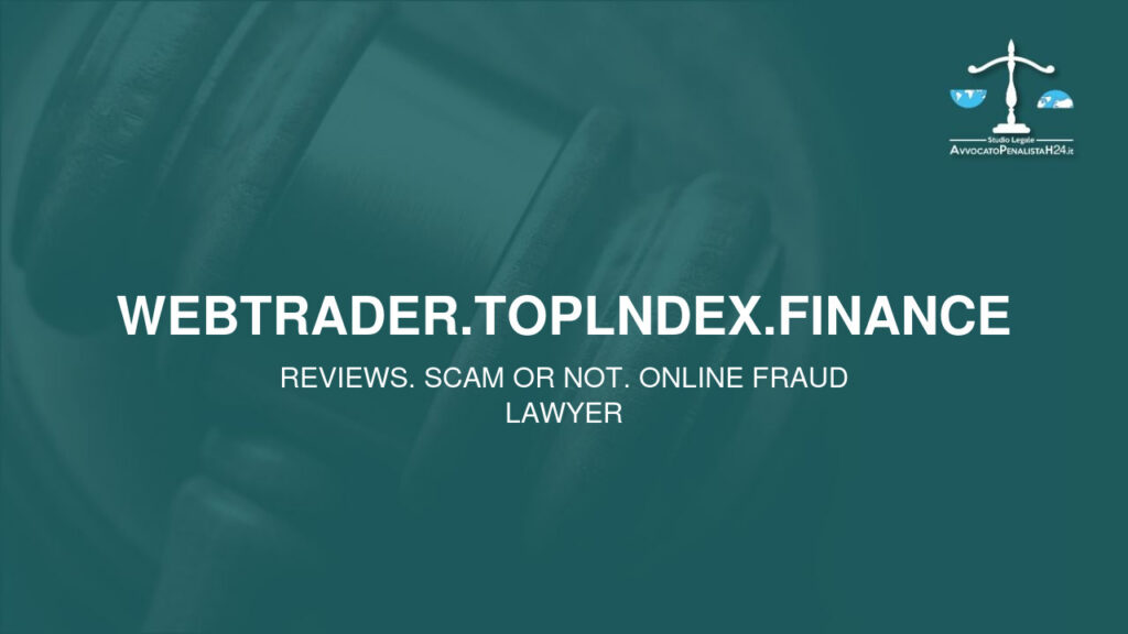 webtrader.toplndex.finance: reviews. Scam or not. Online fraud lawyer