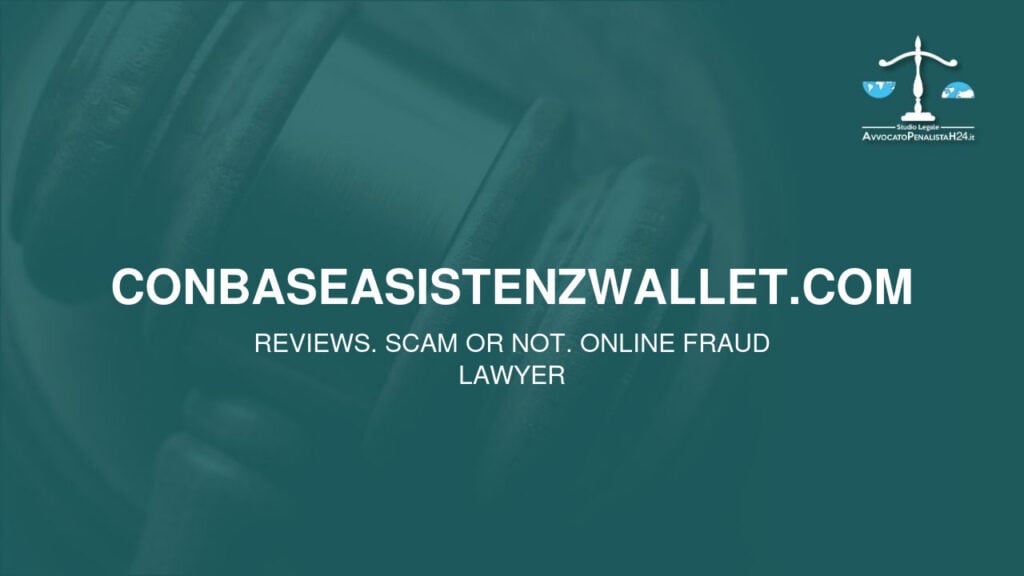 conbaseasistenzwallet.com: reviews. Scam or not. Online fraud lawyer