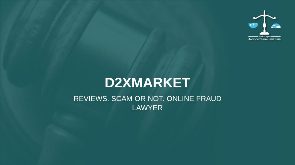 D2Xmarket: reviews. Scam or not. Online fraud lawyer