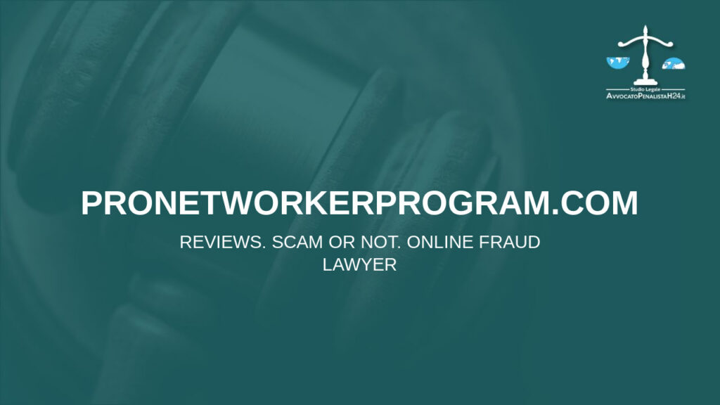 pronetworkerprogram.com: reviews. Scam or not. Online fraud lawyer