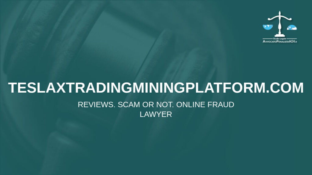 teslaxtradingminingplatform.com: reviews. Scam or not. Online fraud lawyer