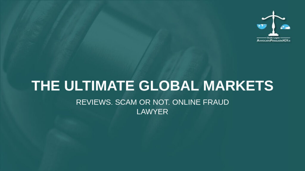 The Ultimate Global Markets: reviews. Scam or not. Online fraud lawyer