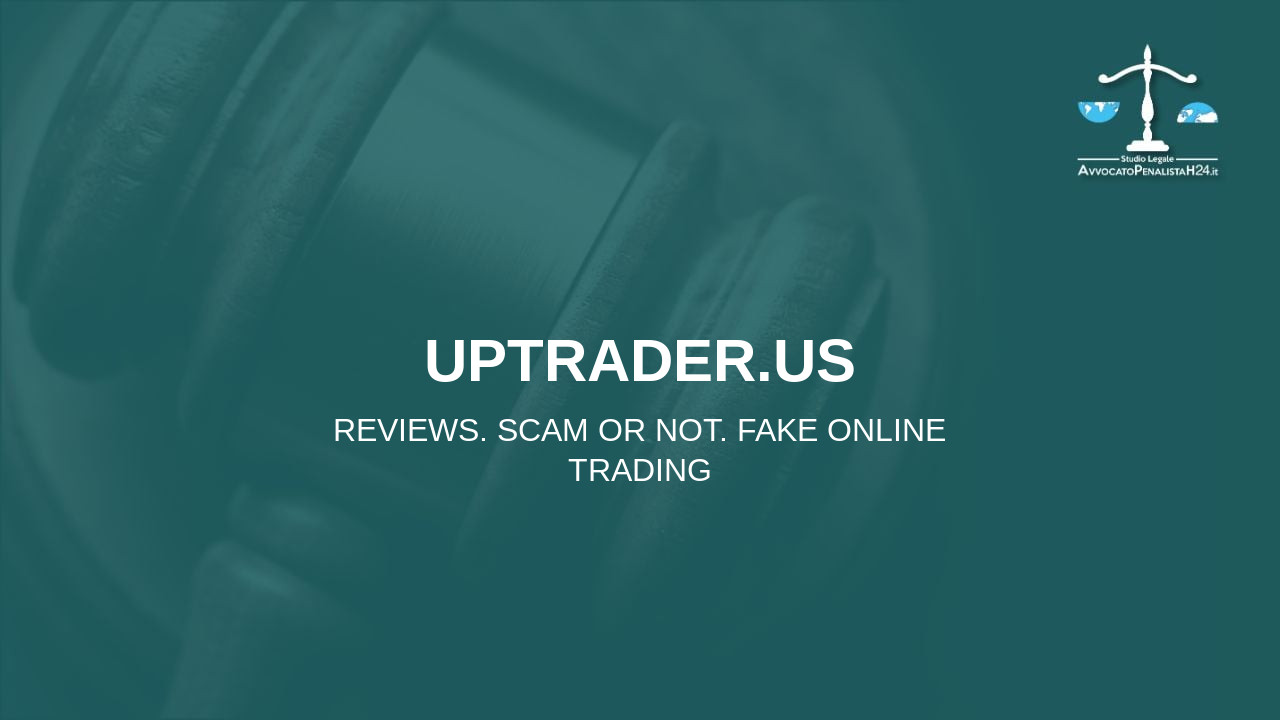 uptrader.us: attenzione alla truffa. Falso trading on line