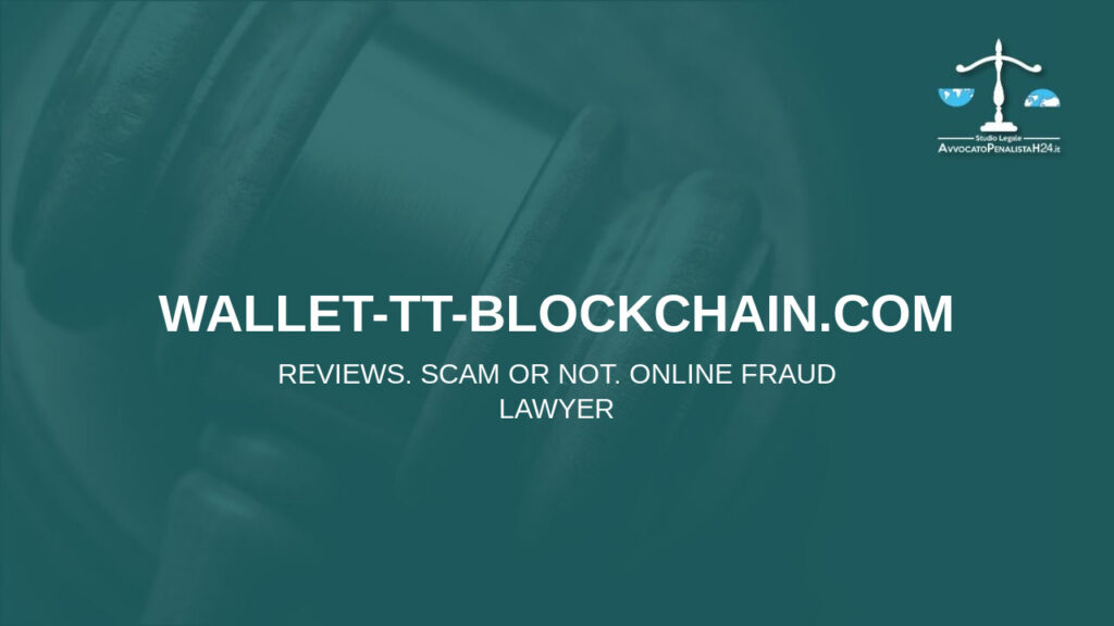 wallet-tt-blockchain.com: reviews. Scam or not. Online fraud lawyer