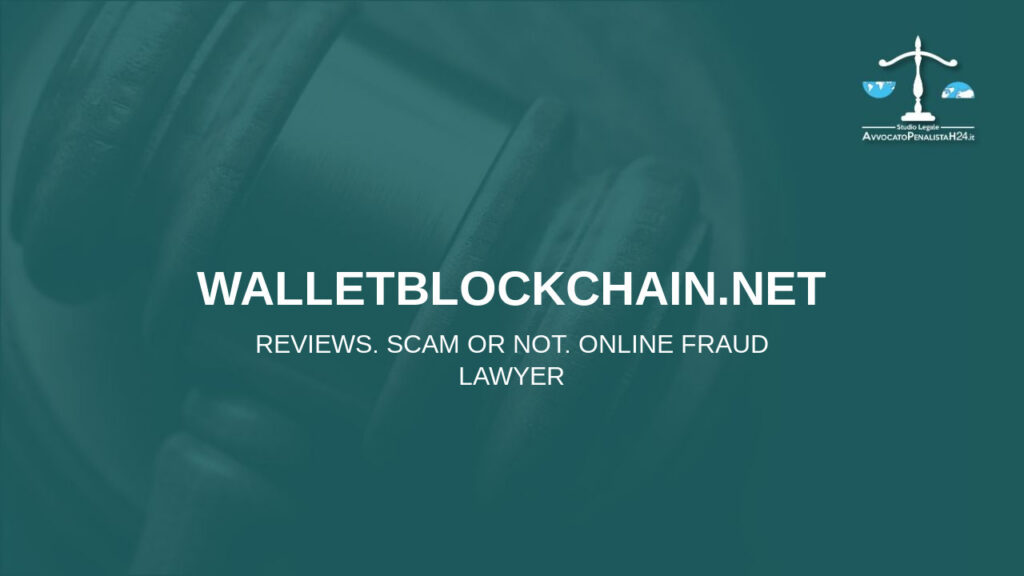 walletblockchain.net: reviews. Scam or not. Online fraud lawyer