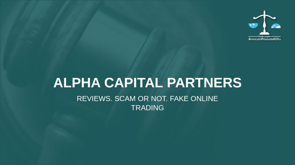 Alpha Capital Partners: reviews. Scam or not. Fake online trading