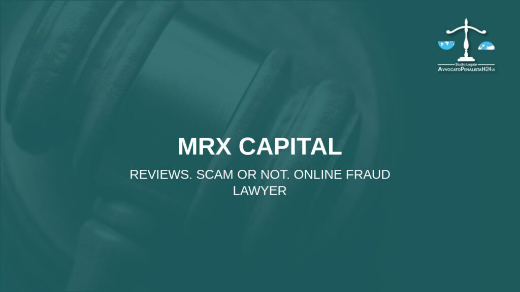 Mrx Capital: reviews. Scam or not. Online fraud lawyer