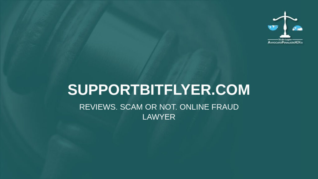 supportbitflyer.com: reviews. Scam or not. Online fraud lawyer