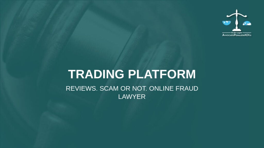 Trading Platform: reviews. Scam or not. Online fraud lawyer