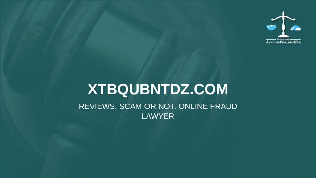 xtbqubntdz.com: reviews. Scam or not. Online fraud lawyer