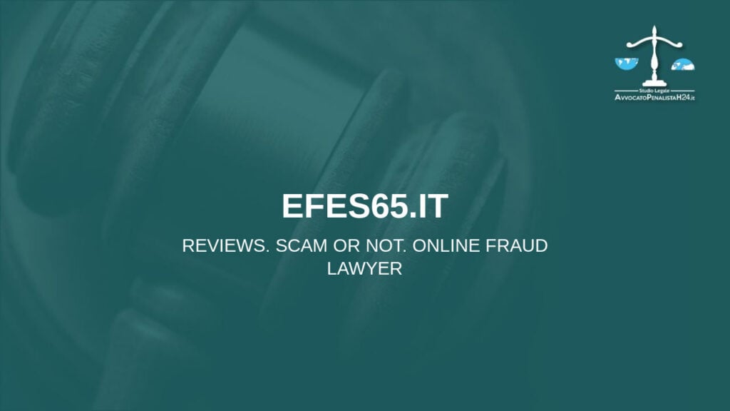 efes65.it: reviews. Scam or not. Online fraud lawyer